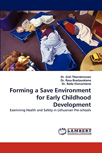 Forming a Save Environment for Early Childhood Development Examining Health and Safety in Lithuanian Preschools - Dr Gisli Thorsteinsson