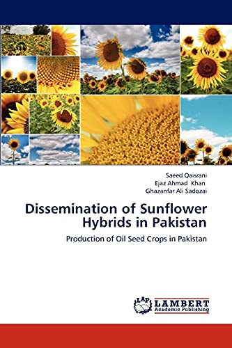 Dissemination of Sunflower Hybrids in Pakistan - Saeed Qaisrani|Ejaz Ahmad Khan|Ghazanfar Ali Sadozai