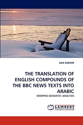 THE TRANSLATION OF ENGLISH COMPOUNDS OF THE BBC NEWS TEXTS INTO ARABIC - Kadhim, Kais