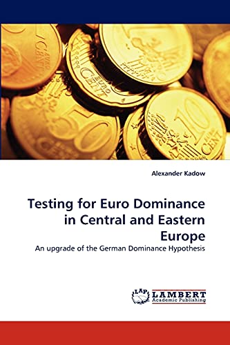 Stock image for Testing for Euro Dominance in Central and Eastern Europe for sale by Chiron Media