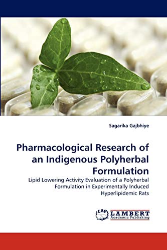 Stock image for Pharmacological Research of an Indigenous Polyherbal Formulation: Lipid Lowering Activity Evaluation of a Polyherbal Formulation in Experimentally Induced Hyperlipidemic Rats for sale by Lucky's Textbooks