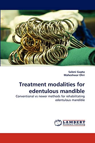 Stock image for Treatment modalities for edentulous mandible: Conventional vs newer methods for rehabilitating edentulous mandible for sale by Lucky's Textbooks