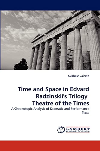 Stock image for Time and Space in Edvard Radzinskii's Trilogy Theatre of the Times: A Chronotopic Analysis of Dramatic and Performance Texts for sale by Phatpocket Limited