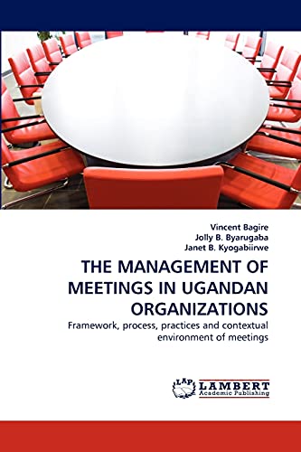 Imagen de archivo de THE MANAGEMENT OF MEETINGS IN UGANDAN ORGANIZATIONS a la venta por Chiron Media