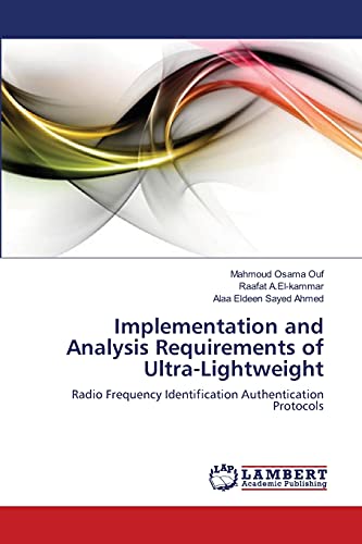 Imagen de archivo de Implementation and Analysis Requirements of Ultra-Lightweight: Radio Frequency Identification Authentication Protocols a la venta por Lucky's Textbooks