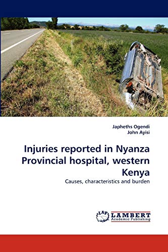 Stock image for Injuries reported in Nyanza Provincial hospital; western Kenya for sale by Ria Christie Collections