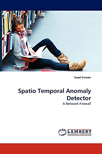 Stock image for Spatio Temporal Anomaly Detector: A Network Firewall for sale by Books Unplugged