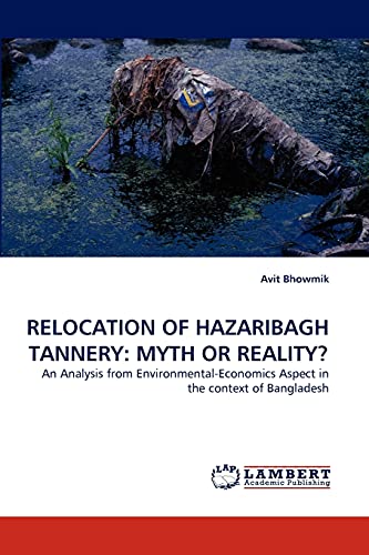 Imagen de archivo de RELOCATION OF HAZARIBAGH TANNERY: MYTH OR REALITY? a la venta por Chiron Media