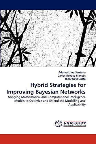 Stock image for Hybrid Strategies for Improving Bayesian Networks for sale by Chiron Media