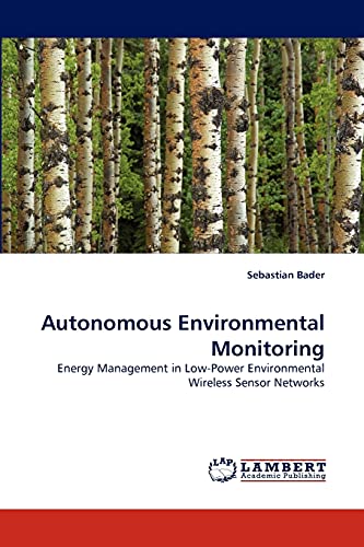 9783844325287: Autonomous Environmental Monitoring: Energy Management in Low-Power Environmental Wireless Sensor Networks