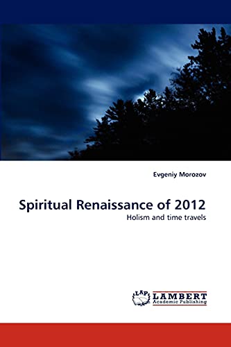 9783844325805: Spiritual Renaissance of 2012: Holism and time travels