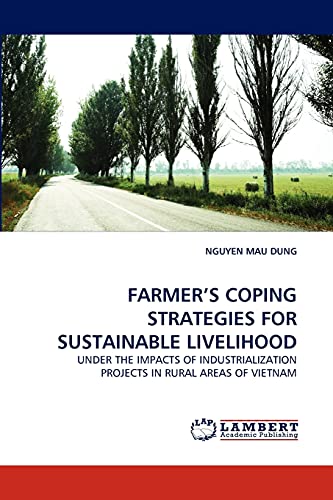 9783844326550: FARMER'S COPING STRATEGIES FOR SUSTAINABLE LIVELIHOOD: UNDER THE IMPACTS OF INDUSTRIALIZATION PROJECTS IN RURAL AREAS OF VIETNAM