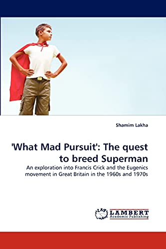 Stock image for What Mad Pursuit': The Quest to Breed Superman for sale by Chiron Media