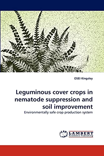 Beispielbild fr Leguminous cover crops in nematode suppression and soil improvement zum Verkauf von Ria Christie Collections