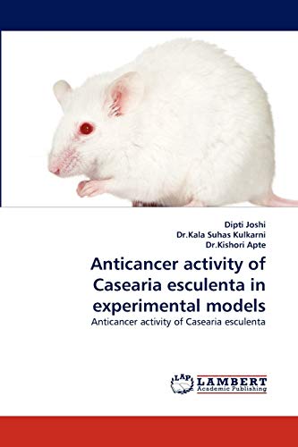 9783844328196: Anticancer activity of Casearia esculenta in experimental models: Anticancer activity of Casearia esculenta