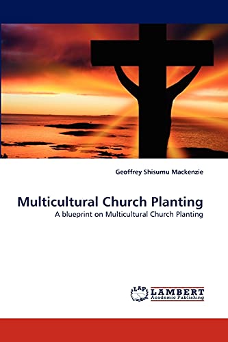 Stock image for Multicultural Church Planting: A blueprint on Multicultural Church Planting for sale by Lucky's Textbooks