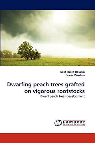 Imagen de archivo de Dwarfing peach trees grafted on vigorous rootstocks a la venta por Ria Christie Collections