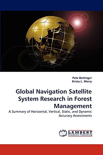 Stock image for Global Navigation Satellite System Research in Forest Management: A Summary of Horizontal, Vertical, Static, and Dynamic Accuracy Assessments for sale by Lucky's Textbooks