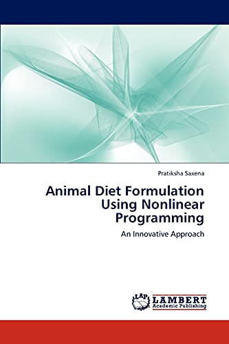 Stock image for Animal Diet Formulation Using Nonlinear Programming: An Innovative Approach for sale by Lucky's Textbooks