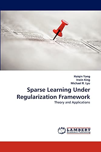 Stock image for Sparse Learning Under Regularization Framework for sale by Ria Christie Collections