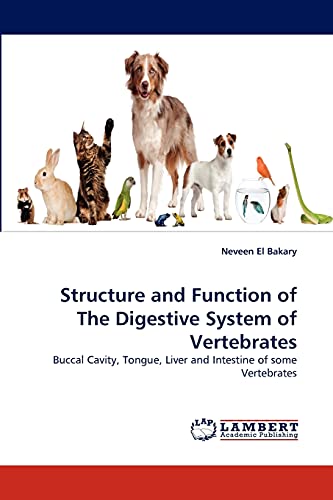 Stock image for Structure and Function of The Digestive System of Vertebrates: Buccal Cavity, Tongue, Liver and Intestine of some Vertebrates for sale by Lucky's Textbooks