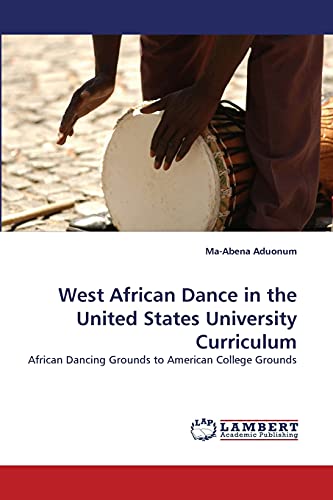 Stock image for West African Dance in the United States University Curriculum for sale by Ria Christie Collections