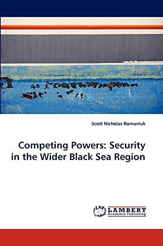 Stock image for Competing Powers: Security in the Wider Black Sea Region for sale by Ria Christie Collections