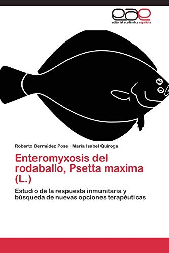 9783844335835: Enteromyxosis del rodaballo, Psetta maxima (L.): Estudio de la respuesta inmunitaria y bsqueda de nuevas opciones teraputicas