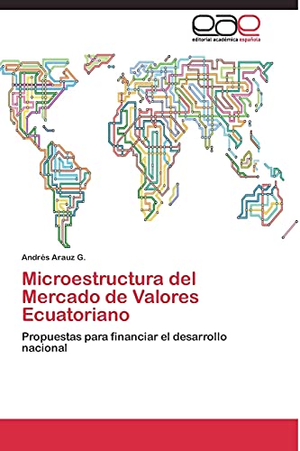 9783844337662: Microestructura del Mercado de Valores Ecuatoriano: Propuestas para financiar el desarrollo nacional