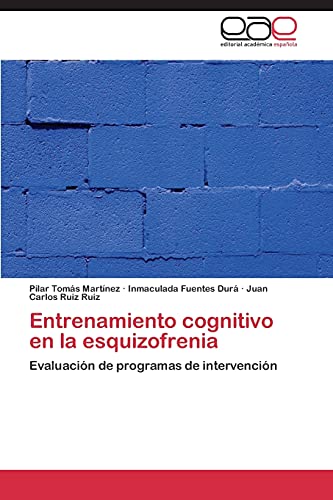 Beispielbild fr Entrenamiento cognitivo en la esquizofrenia: Evaluacin de programas de intervencin (Spanish Edition) zum Verkauf von Lucky's Textbooks