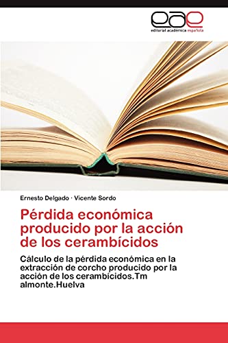 Imagen de archivo de Perdida Economica Producido Por La Accion de Los Cerambicidos a la venta por Chiron Media