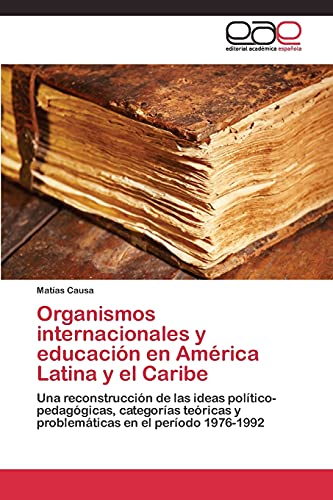 Imagen de archivo de Organismos internacionales y educacion en America Latina y el Caribe a la venta por Chiron Media