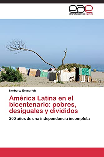 Imagen de archivo de America Latina en el bicentenario: pobres, desiguales y divididos a la venta por Chiron Media