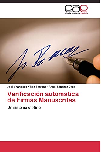 Stock image for Verificacin automtica de Firmas Manuscritas: Un sistema off-line (Spanish Edition) for sale by Lucky's Textbooks