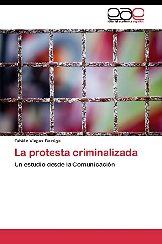 9783844338997: La protesta criminalizada: Un estudio desde la Comunicacin