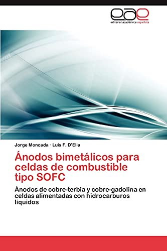 9783844339499: nodos bimetlicos para celdas de combustible tipo SOFC: nodos de cobre-terbia y cobre-gadolina en celdas alimentadas con hidrocarburos lquidos (Spanish Edition)