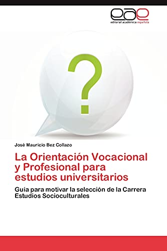 Stock image for La Orientacion Vocacional y Profesional Para Estudios Universitarios for sale by Chiron Media