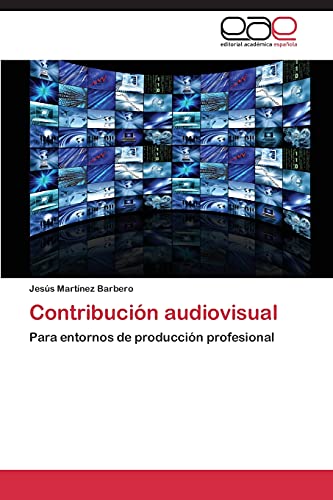 Stock image for Contribucin audiovisual Para entornos de produccin profesional for sale by PBShop.store US