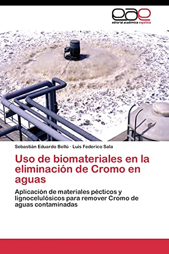 9783844340334: Uso de biomateriales en la eliminacin de Cromo en aguas