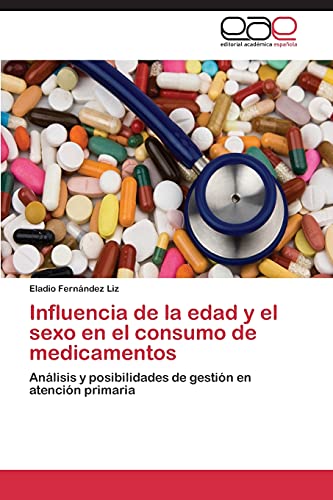 Imagen de archivo de Influencia de la edad y el sexo en el consumo de medicamentos a la venta por Chiron Media