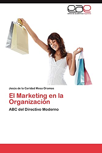 Stock image for El Marketing en la Organizacin: ABC del Directivo Moderno (Spanish Edition) for sale by Lucky's Textbooks