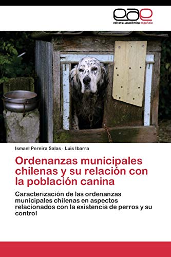 Imagen de archivo de Ordenanzas municipales chilenas y su relacion con la poblacion canina a la venta por Chiron Media