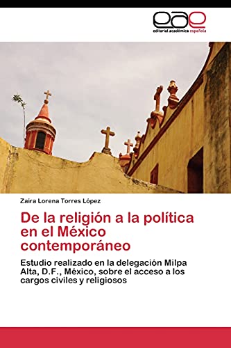 Stock image for De la religion a la politica en el Mexico contemporaneo for sale by Chiron Media