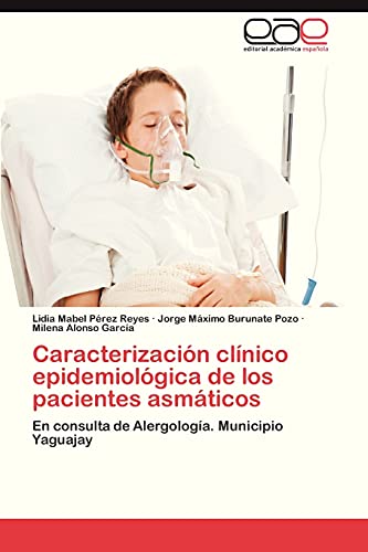 Stock image for Caracterizacion Clinico Epidemiologica de Los Pacientes Asmaticos for sale by Chiron Media