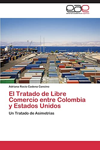 Imagen de archivo de El Tratado de Libre Comercio entre Colombia y Estados Unidos a la venta por Chiron Media