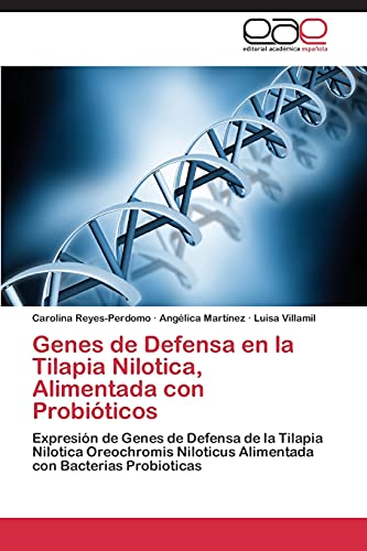 Stock image for Genes de Defensa en la Tilapia Nilotica, Alimentada con Probioticos for sale by Chiron Media