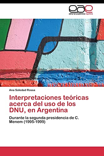 Imagen de archivo de Interpretaciones teoricas acerca del uso de los DNU, en Argentina a la venta por Chiron Media