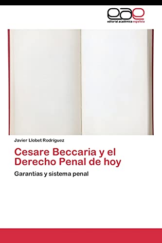 9783844343663: Cesare Beccaria y el Derecho Penal de hoy: Garantas y sistema penal (Spanish Edition)