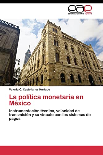 Stock image for La politica monetaria en Mexico for sale by Chiron Media