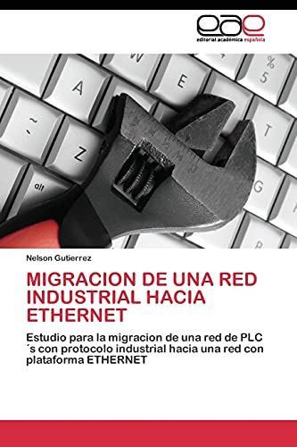 Imagen de archivo de Migracion de una red industrial hacia Ethernet a la venta por Chiron Media